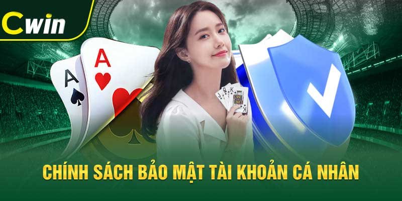 Chính sách bảo mật tài khoản cá nhân