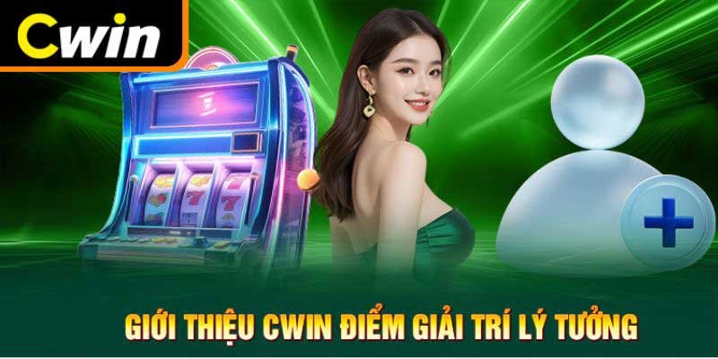 Giới thiệu Cwin Điểm Đến Lý Tưởng Cho Người Đam mê Cá Cược