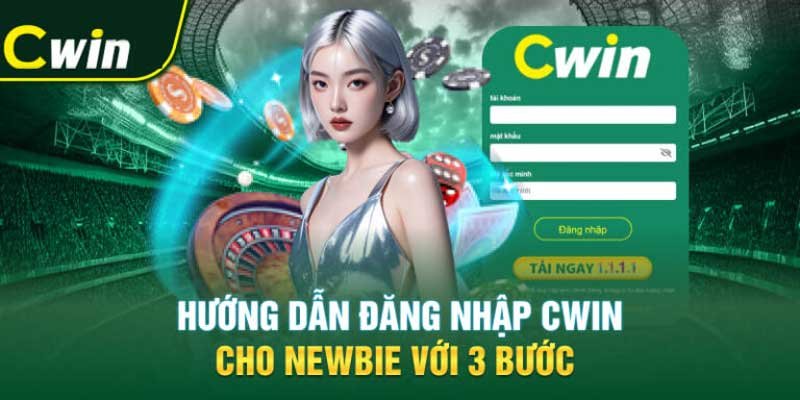 Đăng Nhập Cwin: Hướng Dẫn Đăng Nhập Nhanh Chóng và Dễ Dàng